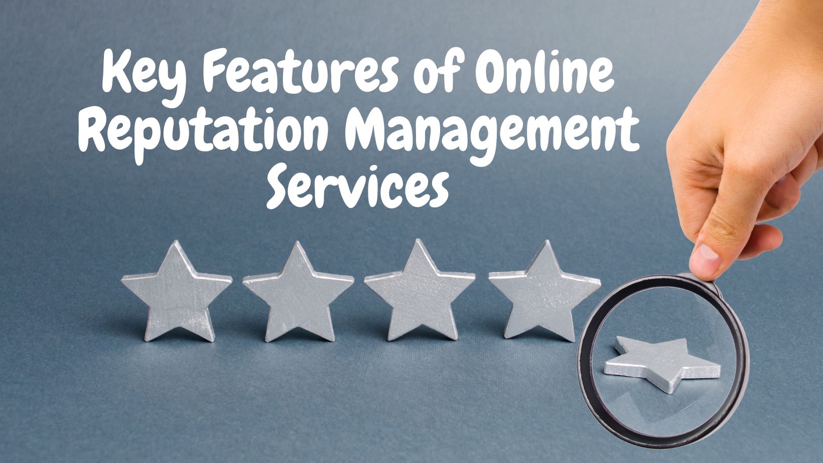 Key Features of Online Reputation Management Services